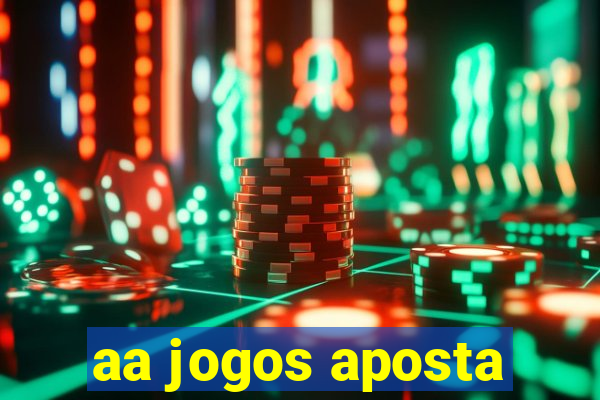 aa jogos aposta